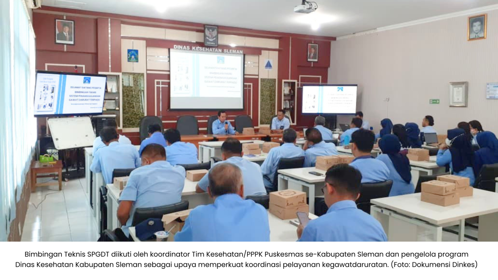 Bimbingan Teknis SPGDT diikuti oleh koordinator Tim Kesehatan/PPPK Puskesmas se-Kabupaten Sleman dan pengelola program Dinas Kesehatan Kabupaten Sleman sebagai upaya memperkuat koordinasi pelayanan kegawatdaruratan. (Foto: Dokumensi Dinkes)